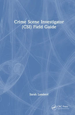 Abbildung von Lambert | Crime Scene Investigator (CSI) Field Guide | 1. Auflage | 2025 | beck-shop.de