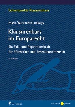 Abbildung von Musil / Ludwigs | Klausurenkurs im Europarecht | 7. Auflage | 2025 | beck-shop.de