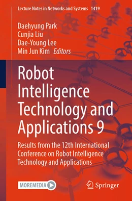 Abbildung von Park / Liu | Robot Intelligence Technology and Applications 9 | 1. Auflage | 2025 | beck-shop.de