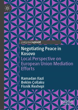 Abbildung von Ilazi / Çollaku | Negotiating Peace in Kosovo | 1. Auflage | 2025 | beck-shop.de