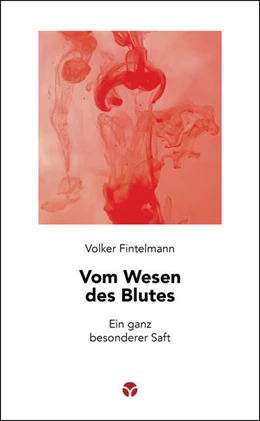 Abbildung von Fintelmann | Vom Wesen des Blutes | 1. Auflage | 2025 | beck-shop.de