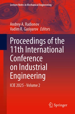 Abbildung von Radionov / Gasiyarov | Proceedings of the 11th International Conference on Industrial Engineering | 1. Auflage | 2025 | beck-shop.de