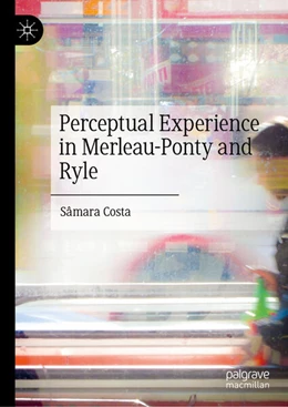 Abbildung von Costa | Perceptual Experience in Merleau-Ponty and Ryle | 1. Auflage | 2025 | beck-shop.de