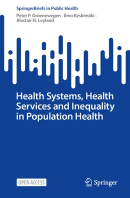 Abbildung von Groenewegen / Keskimäki | Health Systems, Health Services and Inequality in Population Health | 1. Auflage | 2025 | beck-shop.de