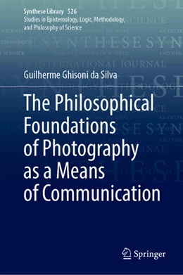 Abbildung von Ghisoni da Silva | The Philosophical Foundations of Photography as a Means of Communication | 1. Auflage | 2025 | beck-shop.de
