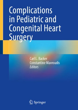Abbildung von Backer / Mavroudis | Complications in Pediatric and Congenital Heart Surgery | 1. Auflage | 2025 | beck-shop.de