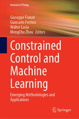 Abbildung von Franzè / Fortino | Constrained Control and Machine Learning | 1. Auflage | 2025 | beck-shop.de