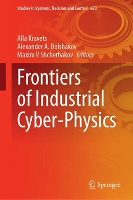 Abbildung von Kravets / Bolshakov | Frontiers of Industrial Cyber-Physics | 1. Auflage | 2025 | beck-shop.de