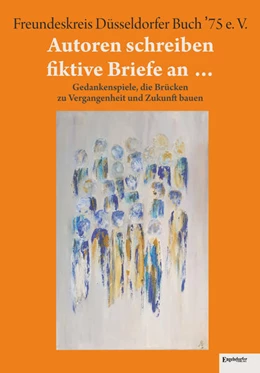Abbildung von Stalder / Freundeskreis Düsseldorfer Buch '75 e. V. | Autoren schreiben fiktive Briefe an ... | 1. Auflage | 2025 | beck-shop.de