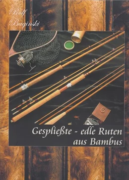 Abbildung von Baginski | Gespliesste - Edle Ruten aus Bambus | 2. Auflage | 2025 | beck-shop.de