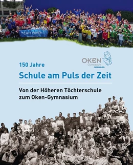 Abbildung von Oken-Gymnasium Offenburg | Oken-Gymnasium Offenburg - 150 Jahre Schule am Puls der Zeit | 1. Auflage | 2025 | beck-shop.de