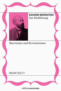 Abbildung von Solty | Eduard Bernstein zur Einführung: Marxismus und Revisionismus | 1. Auflage | 2025 | beck-shop.de