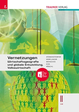 Abbildung von Atzmanstorfer / Derflinger | Vernetzungen - Wirtschaftsgeografie und globale Entwicklung, Volkswirtschaft II LW | 2. Auflage | 2024 | beck-shop.de