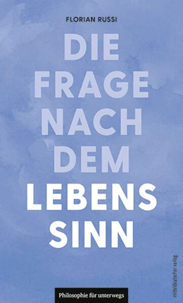 Abbildung von Russi | Die Frage nach dem Lebenssinn | 1. Auflage | 2025 | beck-shop.de