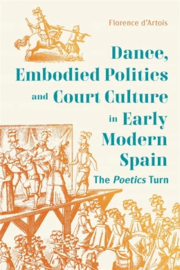 Abbildung von D'Artois | Dance, Embodied Politics and Court Culture in Early Modern Spain | 1. Auflage | 2025 | beck-shop.de