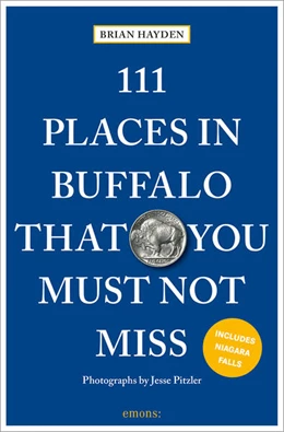 Abbildung von Hayden | 111 Places in Buffalo That You Must Not Miss | 3. Auflage | 2025 | beck-shop.de