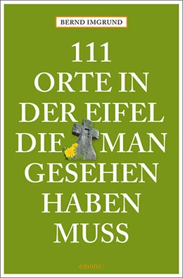 Abbildung von Imgrund | 111 Orte in der Eifel, die man gesehen haben muss | 9. Auflage | 2025 | beck-shop.de