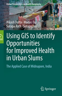 Abbildung von Dutta / Das | Using GIS to Identify Opportunities for Improved Health in Urban Slums | 1. Auflage | 2025 | beck-shop.de