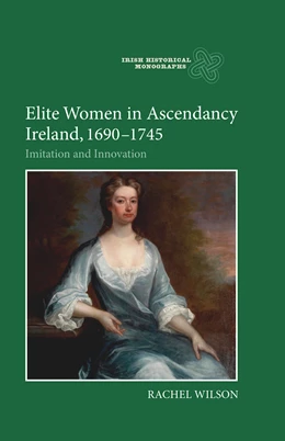Abbildung von Wilson | Elite Women in Ascendancy Ireland, 1690-1745 | 1. Auflage | 2015 | beck-shop.de