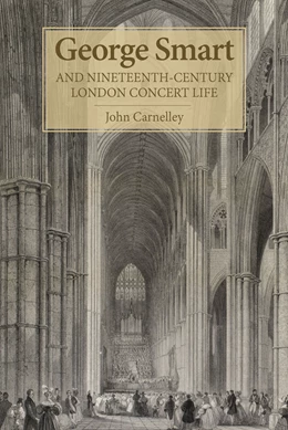 Abbildung von Carnelley | George Smart and Nineteenth-Century London Concert Life | 1. Auflage | 2015 | beck-shop.de