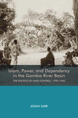 Abbildung von Sarr | Islam, Power, and Dependency in the Gambia River Basin | 1. Auflage | 2016 | beck-shop.de