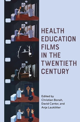 Abbildung von Bonah / Cantor | Health Education Films in the Twentieth Century | 1. Auflage | 2018 | beck-shop.de