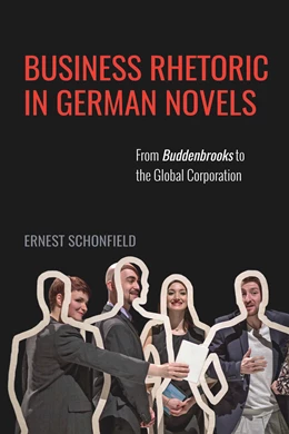 Abbildung von Schonfield | Business Rhetoric in German Novels | 1. Auflage | 2018 | beck-shop.de