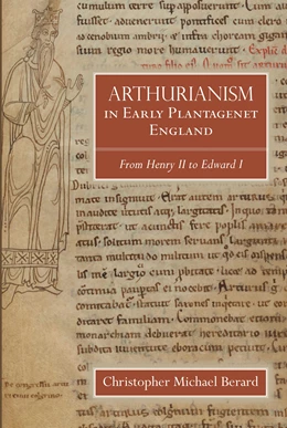 Abbildung von Berard | Arthurianism in Early Plantagenet England | 1. Auflage | 2019 | beck-shop.de