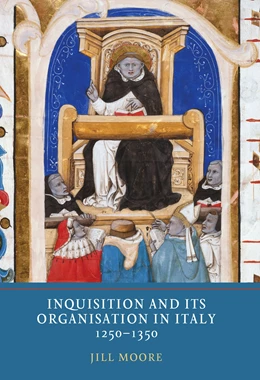 Abbildung von Moore | Inquisition and its Organisation in Italy, 1250-1350 | 1. Auflage | 2019 | beck-shop.de