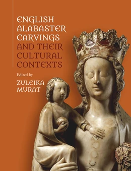 Abbildung von Murat | English Alabaster Carvings and their Cultural Contexts | 1. Auflage | 2019 | beck-shop.de