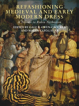 Abbildung von Owen-Crocker / Clegg Hyer | Refashioning Medieval and Early Modern Dress | 1. Auflage | 2019 | beck-shop.de