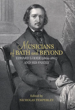 Abbildung von Nicholas Temperley | Musicians of Bath and Beyond: Edward Loder (1809-1865) and his Family | 1. Auflage | 2016 | beck-shop.de