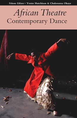 Abbildung von Hutchison / Okoye | African Theatre 17: Contemporary Dance | 1. Auflage | 2018 | beck-shop.de