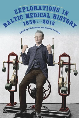 Abbildung von Hansson / Wistrand | Explorations in Baltic Medical History, 1850-2015 | 1. Auflage | 2019 | beck-shop.de