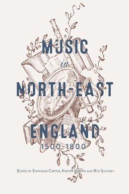 Abbildung von Carter / Gibson | Music in North-East England, 1500-1800 | 1. Auflage | 2020 | beck-shop.de