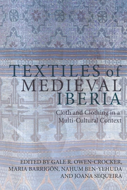 Abbildung von Owen-Crocker / Barrigón | Textiles of Medieval Iberia | 1. Auflage | 2022 | beck-shop.de