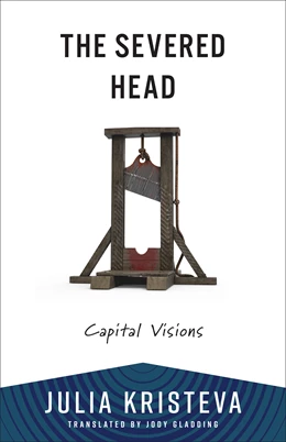 Abbildung von Kristeva | The Severed Head | 1. Auflage | 2025 | beck-shop.de