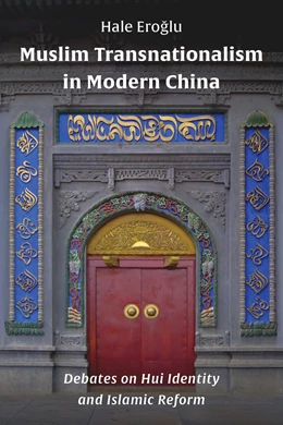 Abbildung von Eroglu | Muslim Transnationalism in Modern China | 1. Auflage | 2025 | beck-shop.de