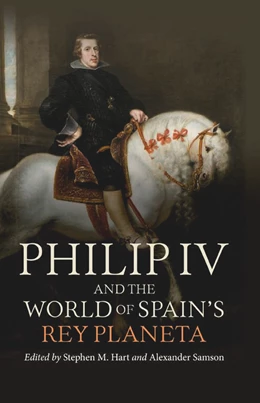 Abbildung von Hart / Samson | Philip IV and the World of Spain's Rey Planeta | 1. Auflage | 2023 | beck-shop.de