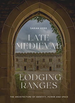 Abbildung von Kerr | Late Medieval Lodging Ranges | 1. Auflage | 2023 | beck-shop.de