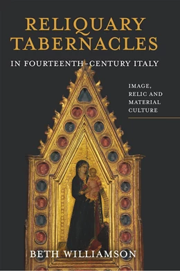 Abbildung von Williamson | Reliquary Tabernacles in Fourteenth-Century Italy | 1. Auflage | 2020 | beck-shop.de
