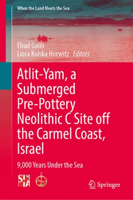 Abbildung von Galili / Horwitz | Atlit-Yam, a Submerged Pre-Pottery Neolithic C Site off the Carmel Coast, Israel | 1. Auflage | 2025 | beck-shop.de