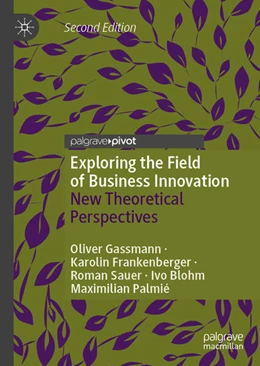 Abbildung von Gassmann / Frankenberger | Exploring the Field of Business Innovation | 2. Auflage | 2025 | beck-shop.de