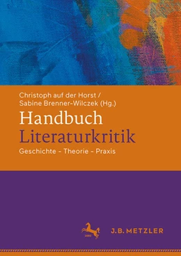Abbildung von Auf Der Horst / Brenner-Wilczek | Handbuch Literaturkritik | 1. Auflage | 2026 | beck-shop.de