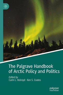 Abbildung von Holroyd / Coates | The Palgrave Handbook of Arctic Policy and Politics | 2. Auflage | 2025 | beck-shop.de