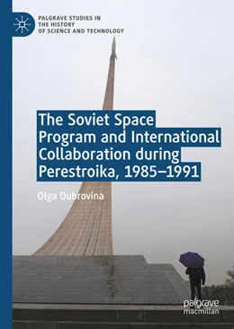 Abbildung von Dubrovina | The Soviet Space Program and International Collaboration during Perestroika, 1985-1991 | 1. Auflage | 2025 | beck-shop.de