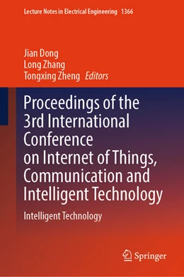Abbildung von Dong / Zhang | Proceedings of the 3rd International Conference on Internet of Things, Communication and Intelligent Technology | 1. Auflage | 2025 | beck-shop.de