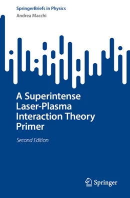 Abbildung von Macchi | A Superintense Laser-Plasma Interaction Theory Primer | 2. Auflage | 2025 | beck-shop.de