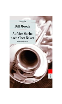 Abbildung von Moody, Bill | Auf der Suche nach Chet Baker | 4. Auflage | 2025 | (4) | beck-shop.de