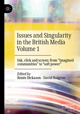 Abbildung von Dickason / Haigron | Issues and Singularity in the British Media Volume 1 | 1. Auflage | 2025 | beck-shop.de